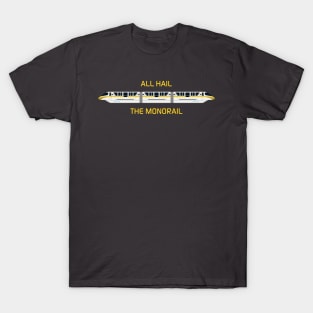 All Hail the Yellow Monorail T-Shirt